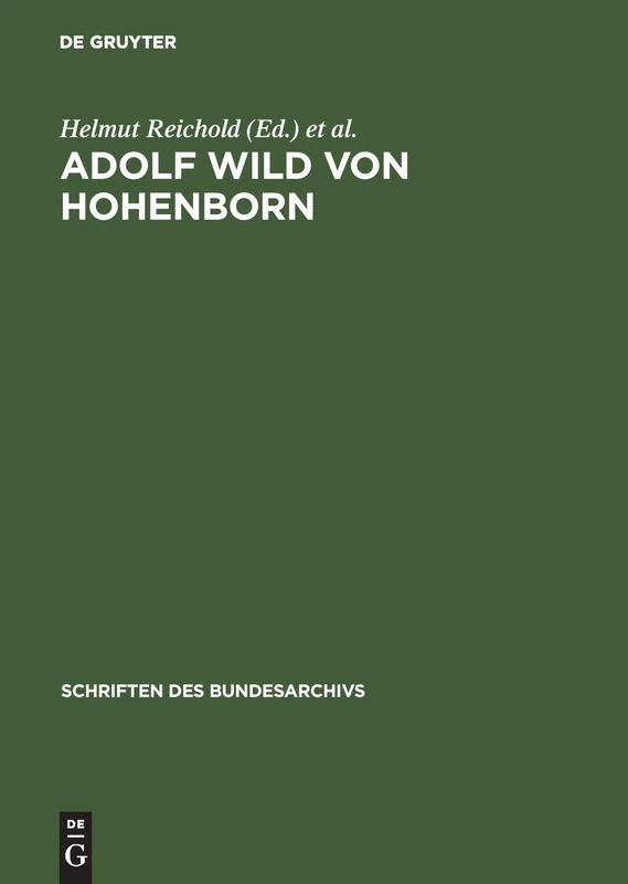 Adolf Wild von Hohenborn: Briefe Und Tagebuchaufzeichnungen Des Preußischen Generals Als Kriegsminister Und Truppenführer Im Ersten Weltkrieg: 34 (Schriften Des Bundesarchivs) - Image 1