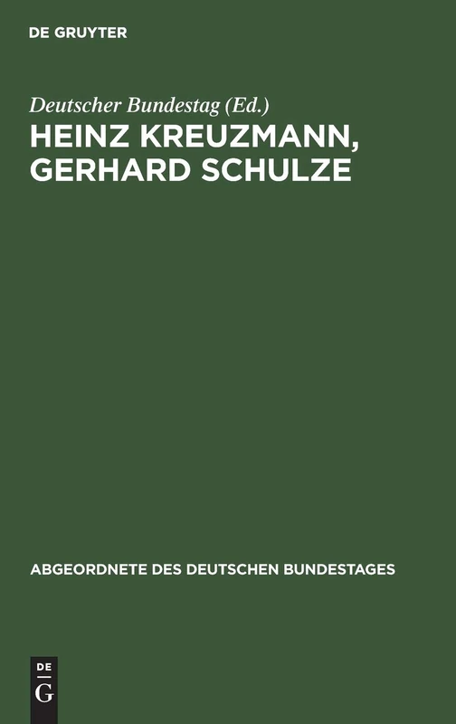 Heinz Kreuzmann, Gerhard Schulze: 11 (Abgeordnete Des Deutschen Bundestages)