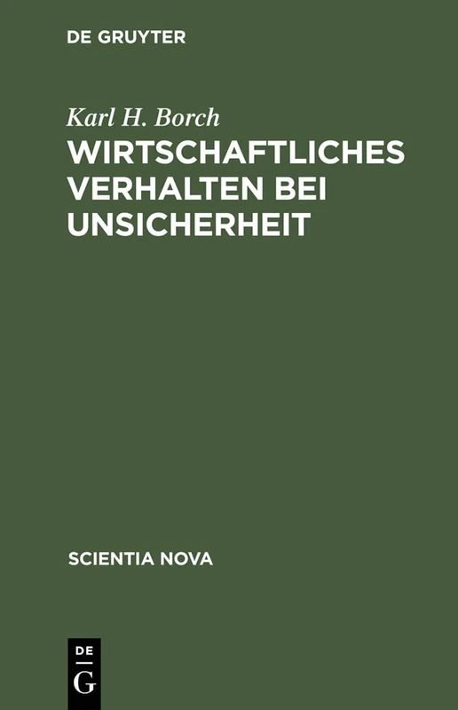 Wirtschaftliches Verhalten bei Unsicherheit: Das Amerikanische Original Übersetzten Erich Hautz Und Uwe Schubert (Scientia Nova) - Image 1
