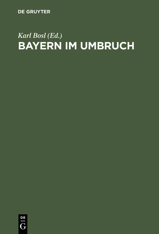 Bayern im Umbruch: Die Revolution Von 1918, Ihre Voraussetzungen, Ihr Verlauf Und Ihre Folgen