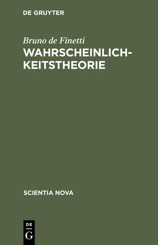 Wahrscheinlichkeitstheorie: Einführende Synthese Mit Kritischem Anhang (Scientia Nova)