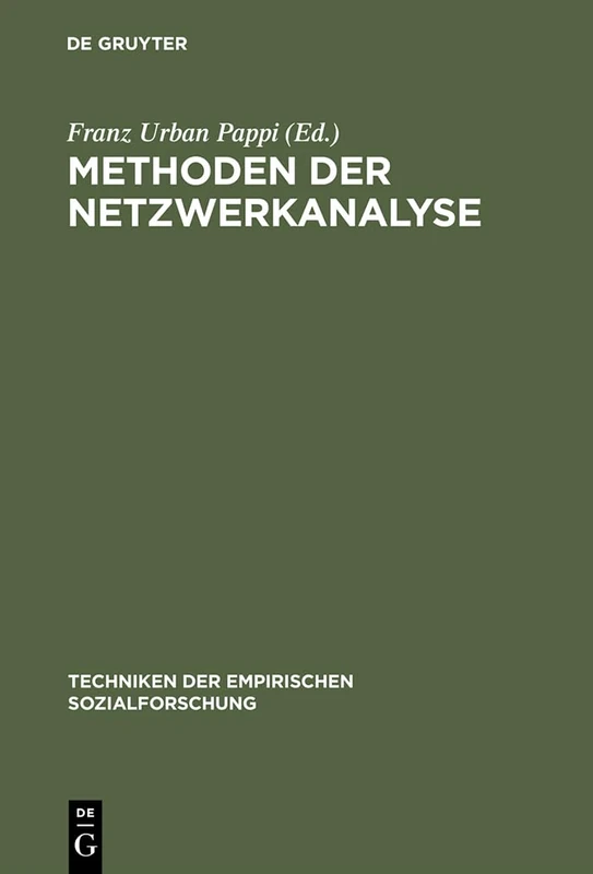Methoden der Netzwerkanalyse: 1 (Techniken Der Empirischen Sozialforschung)