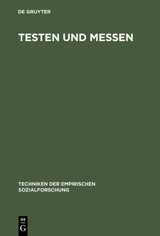 Testen und Messen: 5 (Techniken Der Empirischen Sozialforschung)