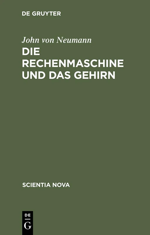 Die Rechenmaschine Und Das Gehirn (Scientia Nova)