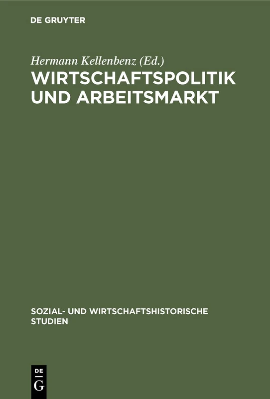 Wirtschaftspolitik und Arbeitsmarkt: Bericht Über Die 4; Arbeitstagung, Wien 14 Und 15 April 1971: 7 (Sozial- Und Wirtschaftshistorische Studien)