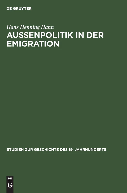 Außenpolitik in Der Emigration: Die Exildiplomatie Adam Jerzy Czartoryskis 1830-1840: 10 (Studien Zur Geschichte Des 19. Jahrhunderts)