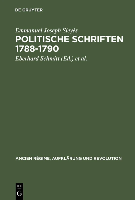 Politische Schriften 1788-1790: Mit Glossar Und Kritischer Sieyes-bibliographie: 5 (Ancien Régime, Aufklärung Und Revolution)