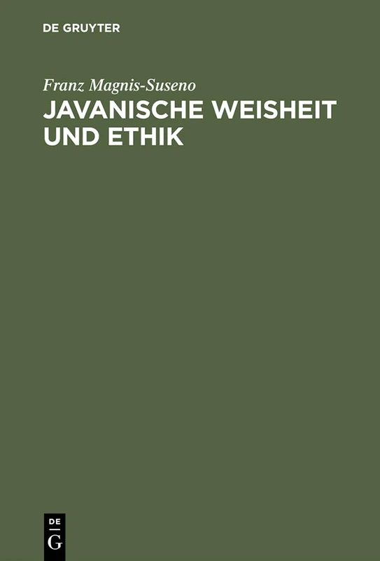 Javanische Weisheit und Ethik: Studien Zu Einer Ostlichen Moral