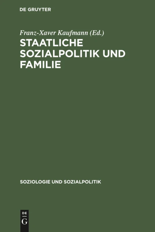 Staatliche Sozialpolitik und Familie: 2 (Soziologie Und Sozialpolitik)
