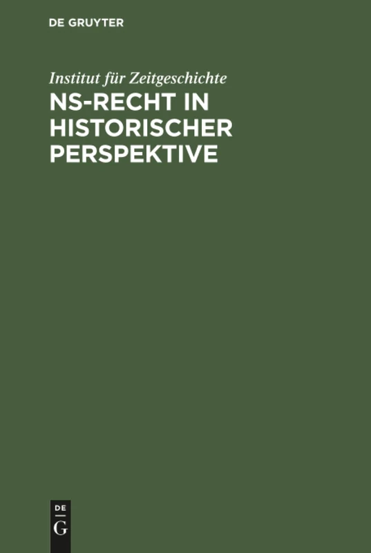 NS-Recht in historischer Perspektive (Kolloquien Des Instituts Feur Zeitgeschichte)