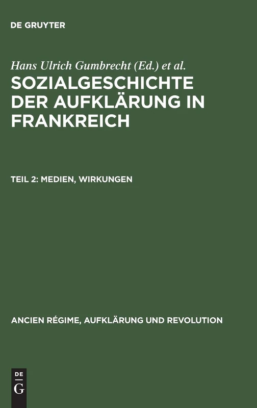 Sozialgeschichte der Aufklärung in Frankreich, Teil 2, Medien, Wirkungen: 4 (Ancien Régime, Aufklärung Und Revolution)