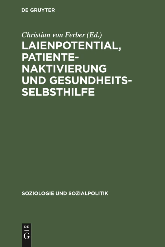 Laienpotential, Patientenaktivierung und Gesundheitsselbsthilfe: 3 (Soziologie Und Sozialpolitik)