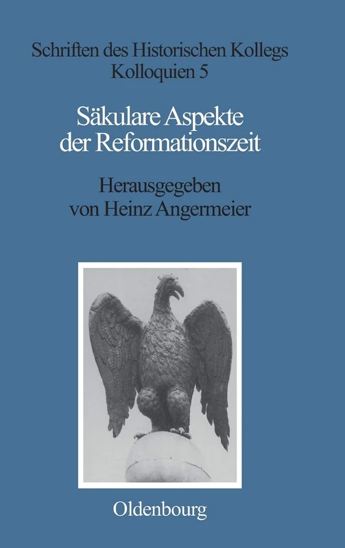 Säkulare Aspekte Der Reformationszeit: 5 (Schriften Des Historischen Kollegs)