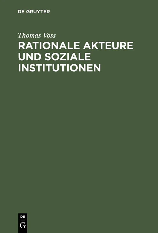 Rationale Akteure und soziale Institutionen: Beitrag Zu Einer Endogenen Theorie Des Sozialen Tauschs