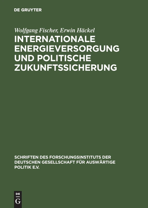 Internationale Energieversorgung Und Politische Zukunftssicherung: Das Europäische Energiesystem Nach Der Jahrtausendwende: Außenpolitik, Wirtschaft, ... Der Deutschen Gesellschaft)