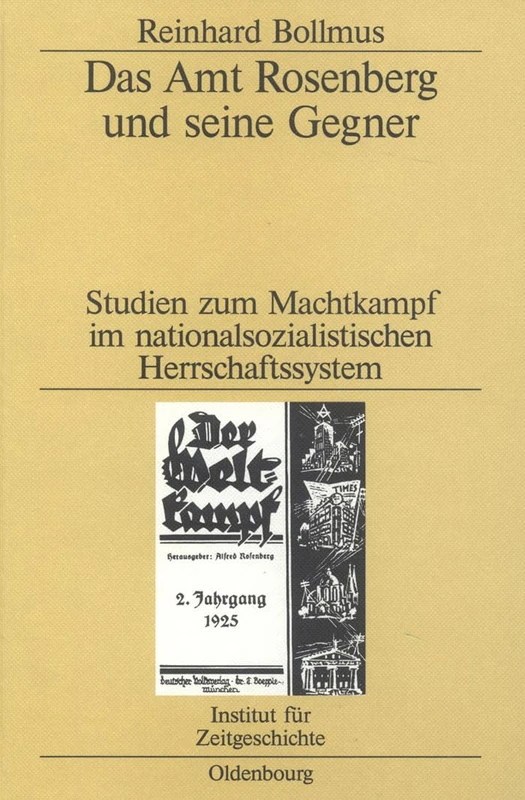 Das Amt Rosenberg Und Seine Gegner: Studien Zum Machtkampf Im Nationalsozialistischen Herrschaftssystem: 1 (Studien Zur Zeitgeschichte)