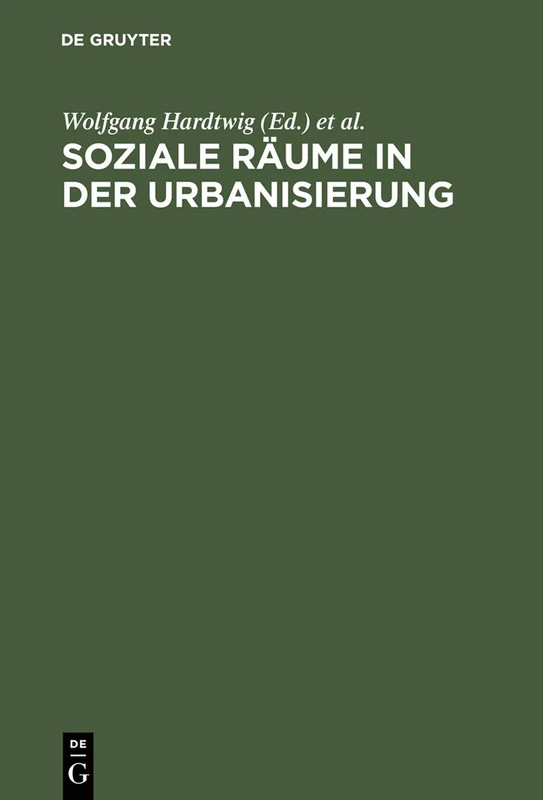 Soziale Räume in der Urbanisierung: Studien Zur Geschichte Munchens Im Vergleich 1850-1933