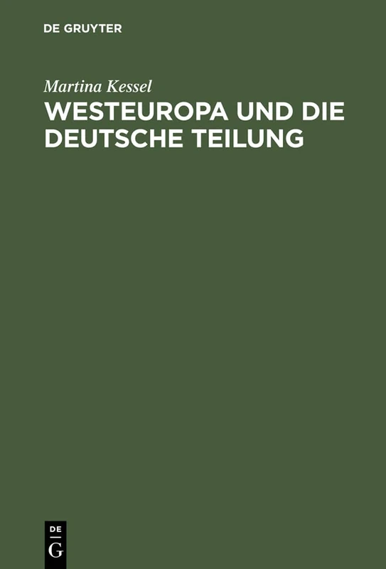 Westeuropa und die deutsche Teilung: Englische Und Französische Deutschlandpolitik Auf Den Außenministerkonferenzen 1945 Bis 1947