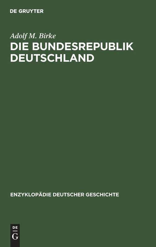 Die Bundesrepublik Deutschland: Verfassung, Parlament Und Parteien: 41 (Enzyklopädie Deutscher Geschichte)
