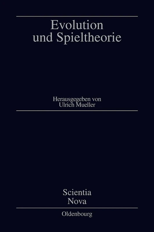 Evolution Und Spieltheorie (Scientia Nova)