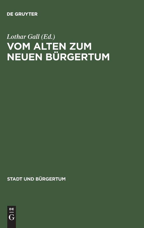 Vom Alten Zum Neuen Bürgertum: Die Mitteleuropäische Stadt Im Umbruch 1780-1820: 3 (Stadt Und Bürgertum)
