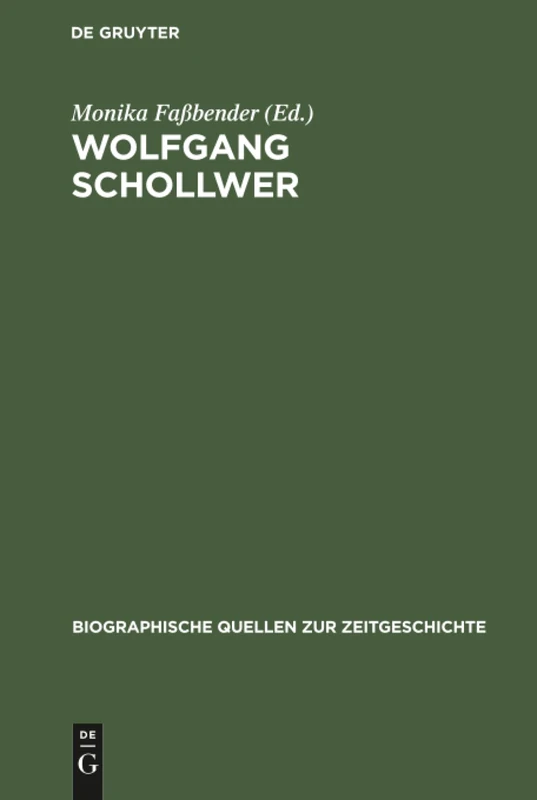 Wolfgang Schollwer: Liberale Opposition Gegen Adenauer. Aufzeichnungen, 1957-1961: 9 (Biographische Quellen Zur Zeitgeschichte)