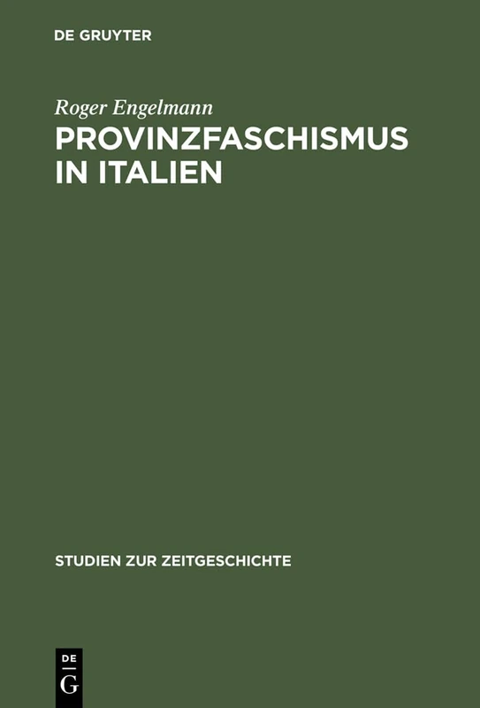 Provinzfaschismus in Italien: Politische Gewalt Und Herrschaftsbildung in Der Marmorregion Carrara: 40 (Studien Zur Zeitgeschichte)