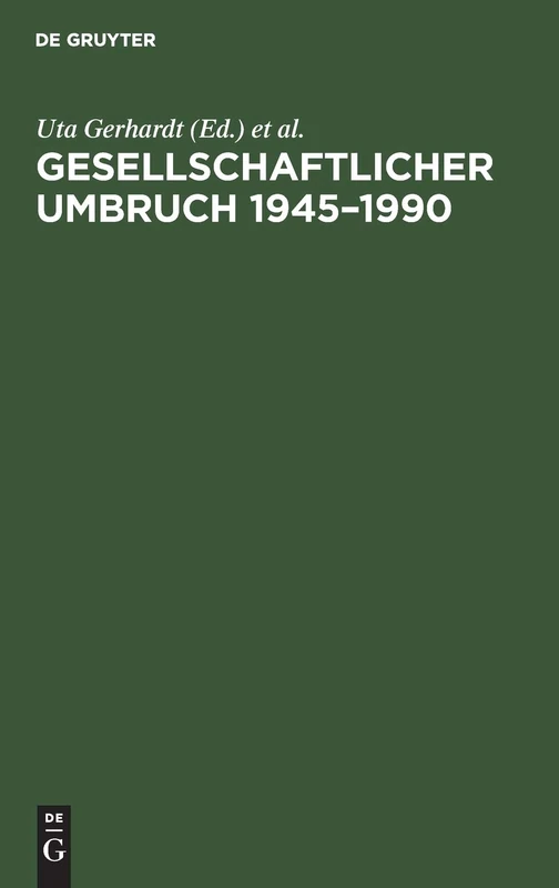 Gesellschaftlicher Umbruch 1945-1990: Re-Demokratisierung Und Lebensverhältnisse