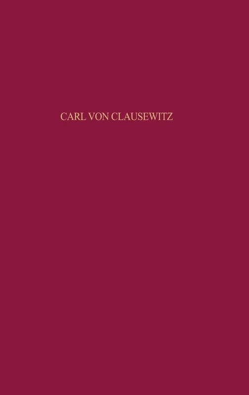 Carl von Clausewitz: Wirkungsgeschichte Seines Werkes in Rußland Und Der Sowjetunion 1836-1991: 49 (Beiträge Zur Militärgeschichte)