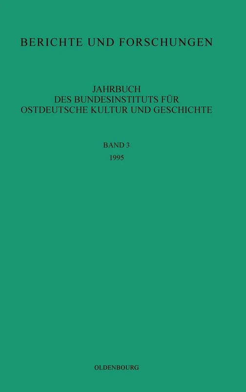 1995: Jahrbuch Des Oldenburger Bundesinstituts Für Ostdeutsche Kultur Und Geschichte: 3