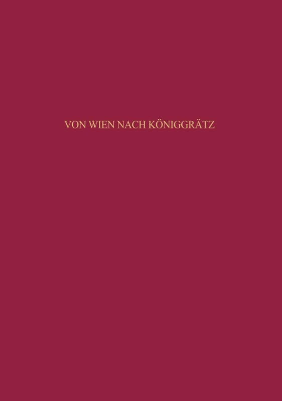 Von Wien nach Königgrätz: Die Sicherheitspolitik Des Deutschen Bundes Im Europäischen Gleichgewicht 1815-1866: 52 (Beiträge Zur Militärgeschichte)