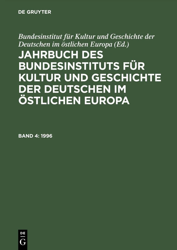 Jahrbuch des Bundesinstituts für Kultur und Geschichte der Deutschen im östlichen Europa, Band 4, Jahrbuch des Bundesinstituts für Kultur und Geschichte der Deutschen im östlichen Europa (1996)
