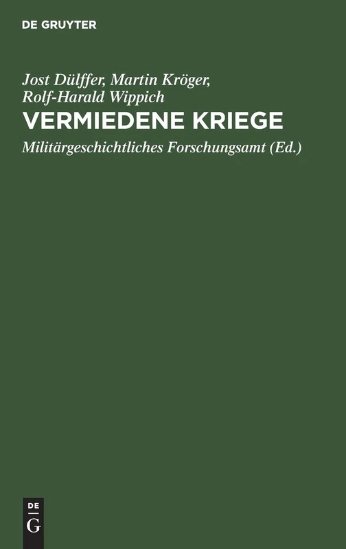 Vermiedene Kriege: Deeskalation Von Konflikten Der Großmächte Zwischen Krimkrieg Und Erstem Weltkrieg, 1865 - 1914