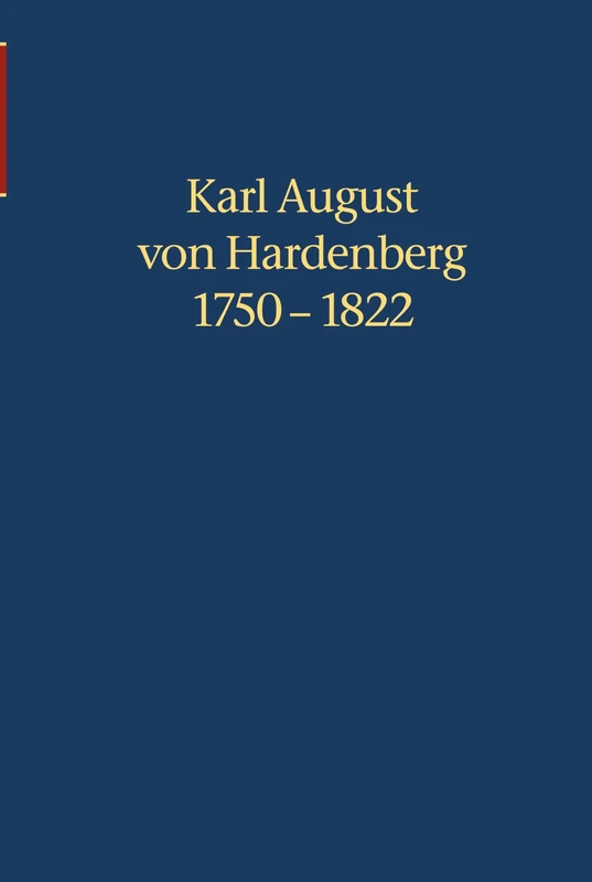 Karl August von Hardenberg 1750-1822: Tagebücher Und Autobiographische Aufzeichnungen: 59 (Deutsche Geschichtsquellen Des 19. Und 20. Jahrhunderts)