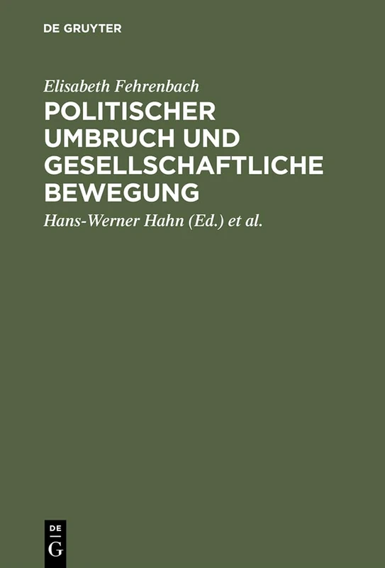 Politischer Umbruch und gesellschaftliche Bewegung: Ausgewahlte Aufsatze Zur Geschichte Frankreichs Und Deutschlands Im 19. Jahrhundert