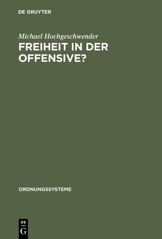 Freiheit in der Offensive?: Der Kongreß Für Kulturelle Freiheit Und Die Deutschen: 1 (Ordnungssysteme)