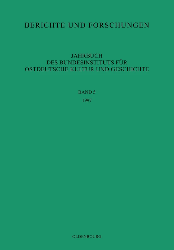 1997: Jahrbuch Des Oldenburger Bundesinstituts Für Ostdeutsche Kultur Und Geschichte: 5