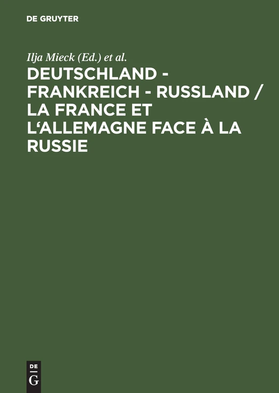 Deutschland - Frankreich - Rußland / La France et l'Allemagne face à la Russie: Begegnungen Und Konfrontationen