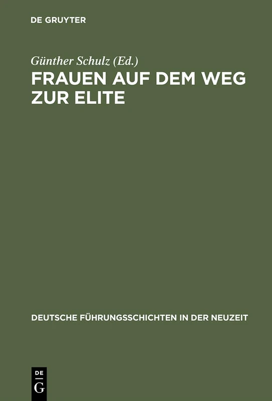Frauen auf dem Weg zur Elite: Büdinger Forschungen Zur Sozialgeschichte 1998: 23 (Deutsche Führungsschichten in Der Neuzeit)