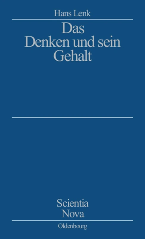 Das Denken und sein Gehalt (Scientia Nova)