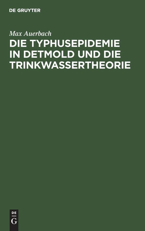Die Typhusepidemie in Detmold Und Die Trinkwassertheorie: Eine Kritische Studie