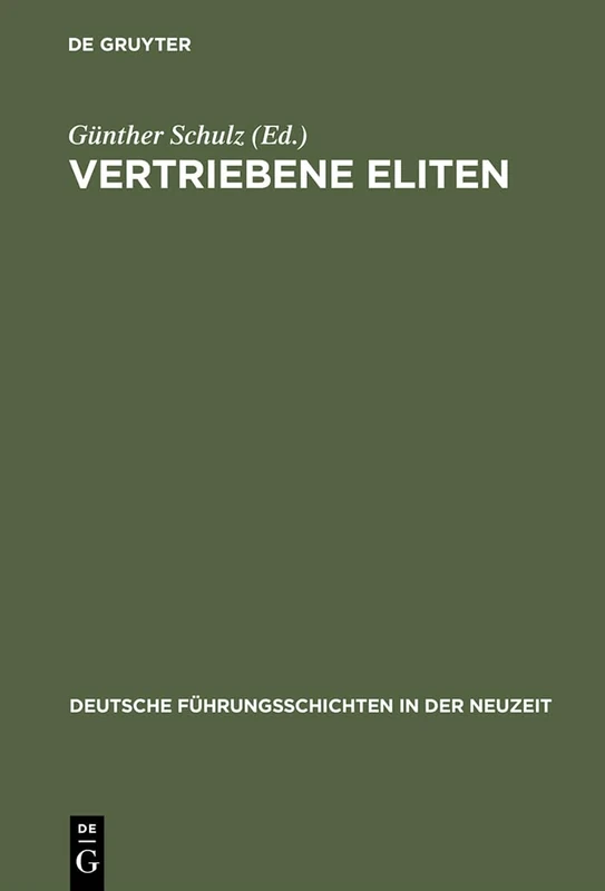 Vertriebene Eliten: Vertreibung Und Verfolgung Von Führungsschichten Im 20. Jahrhundert. Büdinger Forschungen Zur Sozialgeschichte 1999: 24 (Deutsche Führungsschichten in Der Neuzeit)