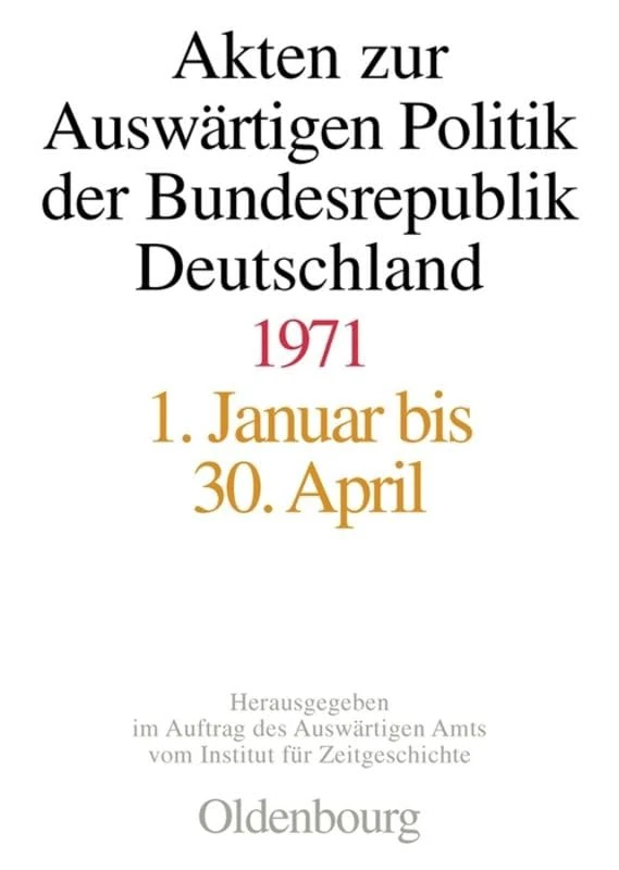 Akten Zur Auswärtigen Politik Der Bundesrepublik Deutschland 1971