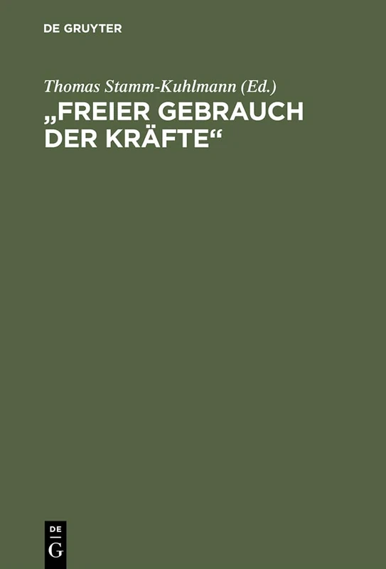 "Freier Gebrauch der Kräfte": Eine Bestandsaufnahme Der Hardenberg-Forschung