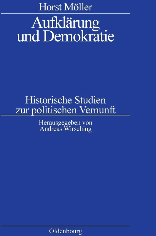 Aufklärung und Demokratie: Historische Studien Zur Politischen Vernunft