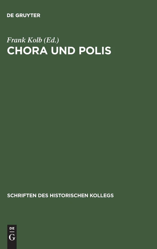 Chora und Polis: 54 (Schriften Des Historischen Kollegs)