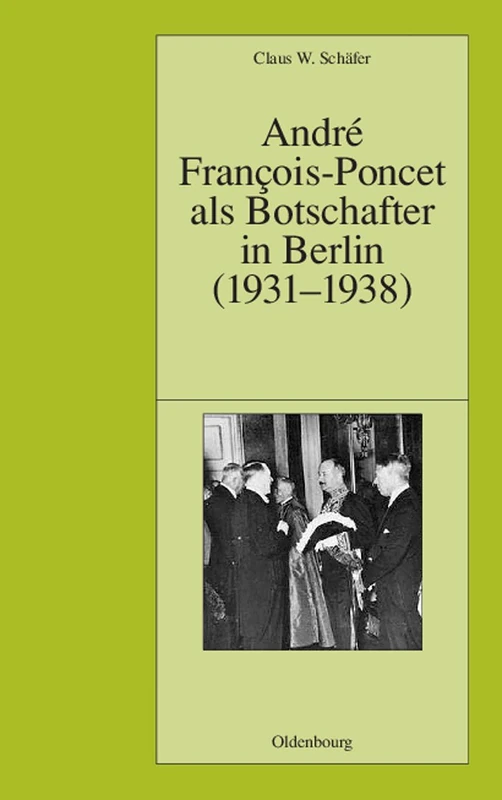 André François-Poncet als Botschafter in Berlin (1931-1938): 64 (Pariser Historische Studien)
