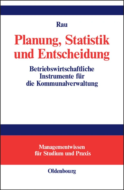 Planung, Statistik und Entscheidung: Betriebswirtschaftliche Instrumente Für Die Kommunalverwaltung (Managementwissen Für Studium Und Praxis) - Image 1