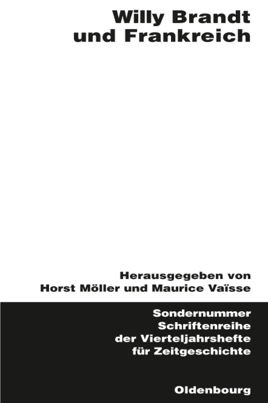 Willy Brandt Und Frankreich (Schriftenreihe Der Vierteljahrshefte Für Zeitgeschichte Sond)