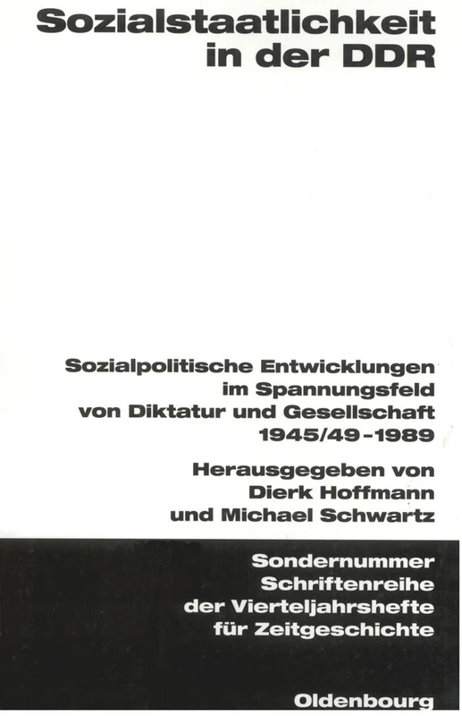 Sozialstaatlichkeit in Der DDR: Sozialpolitische Entwicklungen Im Spannungsfeld Von Diktatur Und Gesellschaft 1945/49-1989 (Schriftenreihe Der Vierteljahrshefte Für Zeitgeschichte Sond) - Image 1